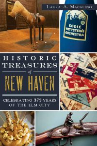Historic Treasures of New Haven: Celebrating 375 Years of the Elm City