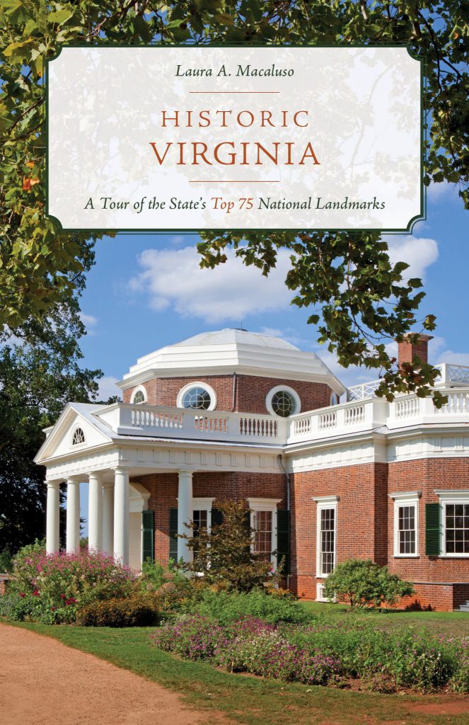 Historic Virginia, A Tour of the State’s Top 75 National Landmarks